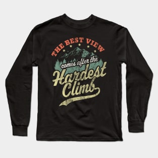 The Best View Comes After The Hardest Climb Hiking Vintage Long Sleeve T-Shirt